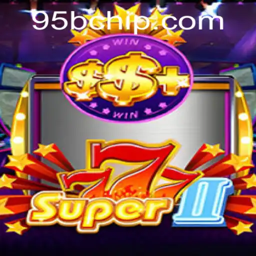 Unveiling the Thrills of Super777II with a Focus on 95b PH Login